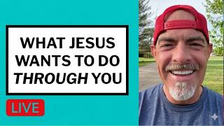 What Jesus Wants to Do THROUGH You - Matt McMillen Ministries