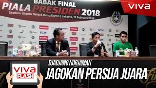 Djadjang Nurdjaman Jagokan Persija Juara Piala Presiden 2018