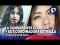 ¡Exclusivo! Coordinadora de congresista Córdova le cobra al Congreso, pero trabaja en otro sitio