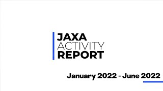 JAXA Activity Report January 2022 - June 2022（日本語版）