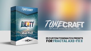 #TONECRAFT Djenty | 20 Custom Presets for Fractal Axe-Fx II