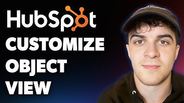 How to Customize Your Object View in Hubspot (Full 2025 Guide)