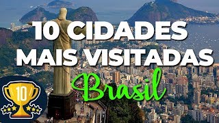 10 Cidades mais Visitadas do Brasil