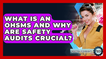 What Is An OHSMS And Why Are Safety Audits Crucial? - Industrial Tech Insights
