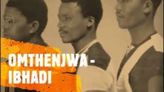 OMTHENJWA -IBHADI
