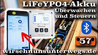 LiFeYPO4-Akku ⚡️mit Bluetooth &amp; Batteriecomputer 😎👍🏻 📲 | AusbauVlog57 | wirsehnunsunterwegs