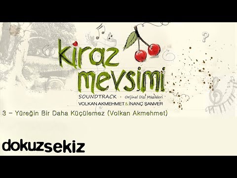 Yüreğin Bir Daha Küçülemez - Volkan Akmehmet (Cherry Season) (Kiraz Mevsimi Soundtrack)