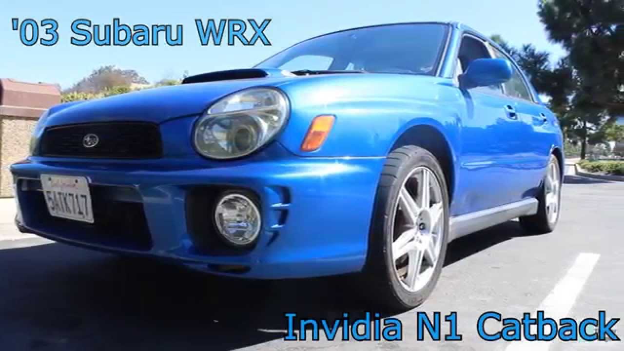  03 Subaru WRX Invidia N1 Catback Exhaust And Catless Downpipe YouTube