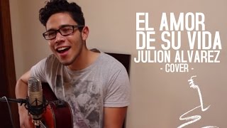 El amor de su vida - Julión Álvarez (Cover Luis Espinoza) chords
