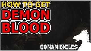 How to get Demon Blood | CONAN EXILES