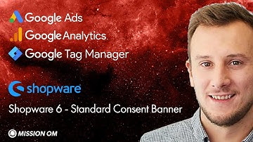 Anleitung Shopware 6 Google Tag Manager, Google Analytics 4 und Google - Standard SW6 Consent Banner