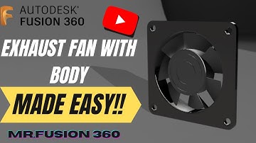 HOW TO MAKE AN EXHAUST FAN IN FUSION 360 || FULL BODY || MR.FUSION 360