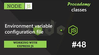 #48 Environment variable configuration file | Working with Express JS | A Complete NODE JS Course