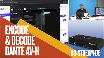 Complete Dante AV-H Workflow - Encode & Decode with BG-STREAM-DE