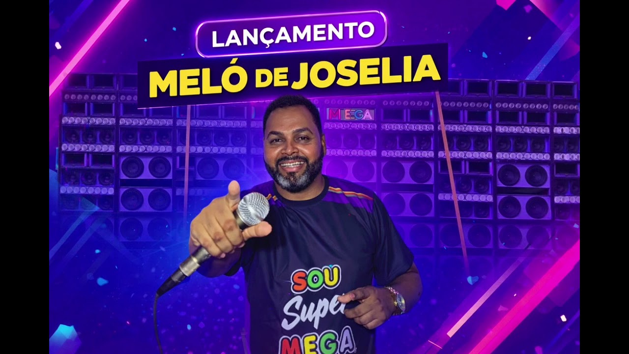 MELÔ DE JOSELIA - LANÇAMENTO DJ WILLIAM PEDRA - SUPER MEGA ITAMARATY 