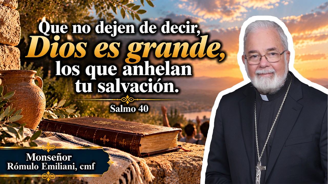 Que no dejen de decir, Dios es grande, los que anhelan tu salvación.   Salmo 40