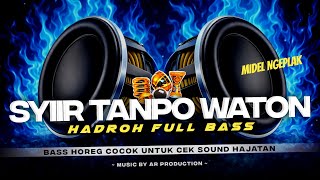 SYIIR TANPO WATON - HADROH FULL BASS COCOK UNTUK CEK SOUND || AR PRODUCTION