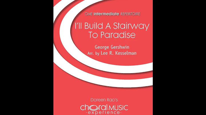 I'll Build a Stairway to Paradise (Unison Choir) -...