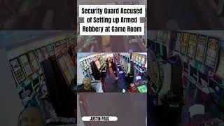 Security Guard Accused of Setting up Armed Robbery at Game Room