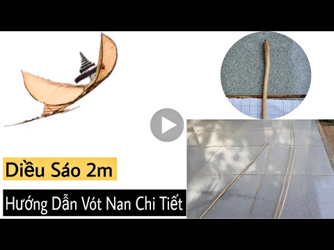 Video Hướng Dẫn Vót Nan Diều Sáo 2m Chi Tiết Độ To Nhỏ Bay... - youtube