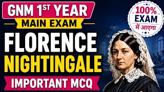 GNM 1st Year Main Exam 2026 | Florence Nightingale Important MCQs | 100% Exam Questions | Unit -1 l