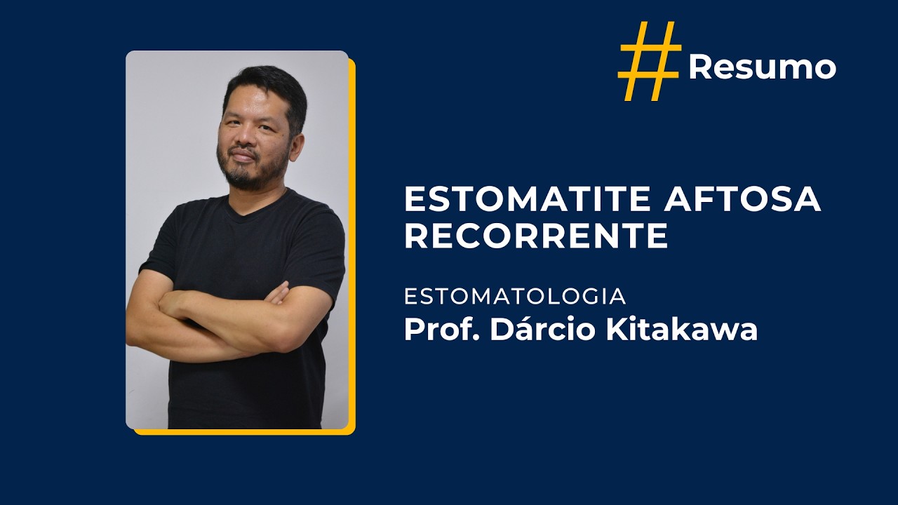 ESTOMATITE AFTOSA RECORRENTE - RESUMO ESTOMATOLOGIA