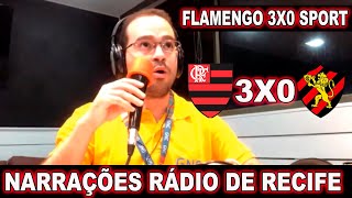 NARRAÇÕES RÁDIO DE RECIFE | FLAMENGO 3X0 SPORT