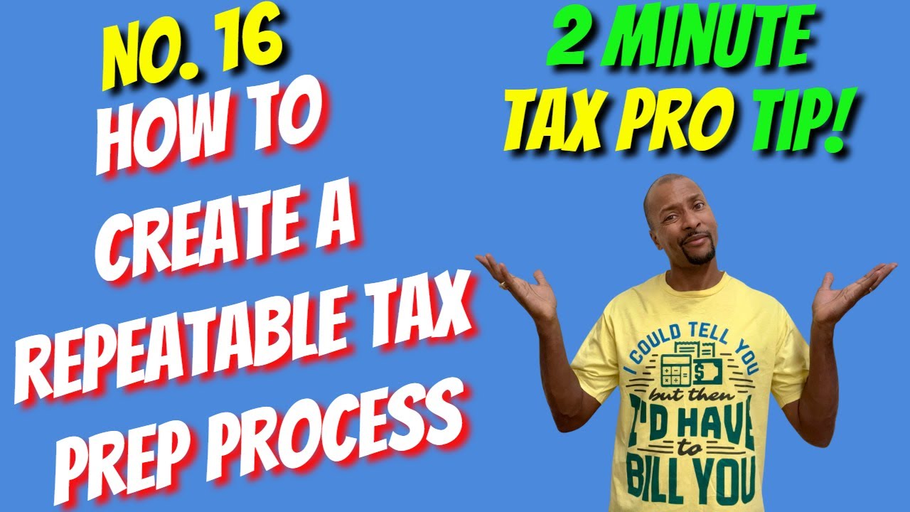 How to Create a Repeatable Tax Preparation Process | 2 Min Tax Pro Tip