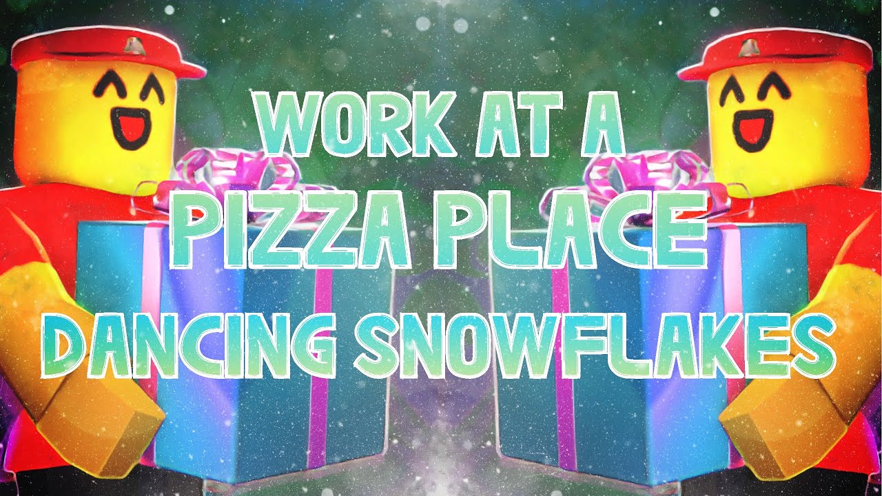 work-at-a-pizza-place-dancing-snowflakes-music-1-hora-youtube