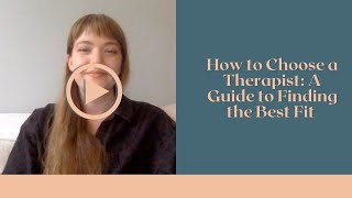 How to Choose a Therapist: A Guide to Finding the Best Fit