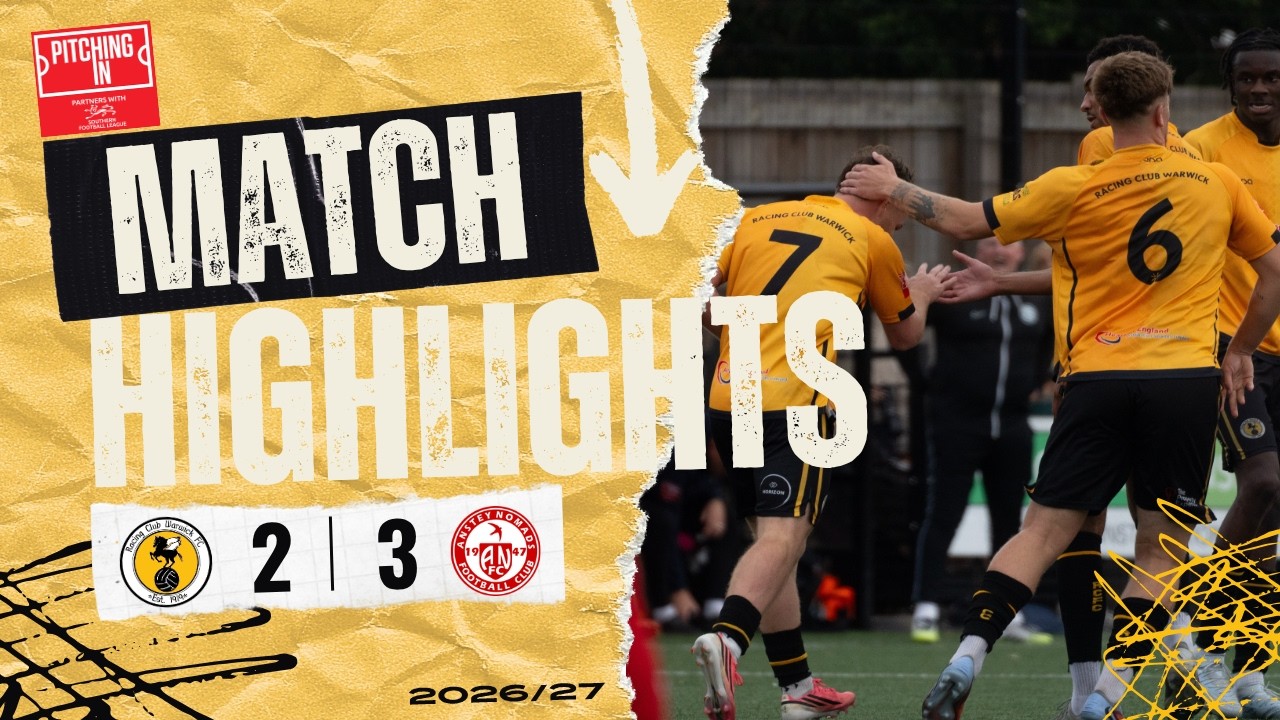 Highlights: Racing Club Warwick 2-3 Anstey Nomads | 12/09/2026 | SFLPC