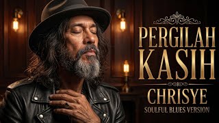 PERGILAH KASIH - CHRISYE (Full Lirik) || COVER BLUES