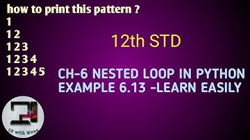 CH-6 NESTED LOOP STRUCTURE || 12th std python