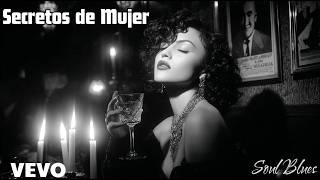 Secretos de Mujer – Spanish Soul Blues | Soulful 1950s Blues Ballad (Official Music Video)