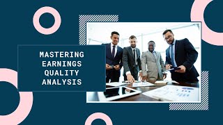 Secrets to Master Earnings Quality Analysis for Financial Success