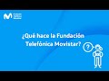 ¿Qué hace la Fundación Telefónica Movistar?
