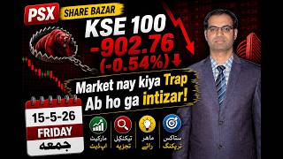 PSX Share Bazar: KSE-100 Big Drop or Buying Opportunity? | Today's Analysis 15-05-26
