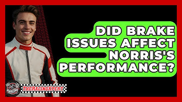 Did brake issues affect Norris