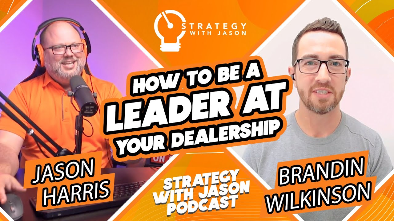 How to be a Leader at your Dealership Strategy with Jason Podcast ft