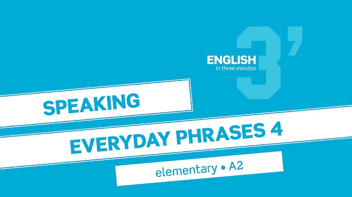 English in 3 minutes (Elementary / A2) - Speaking: Everyday phrases 4