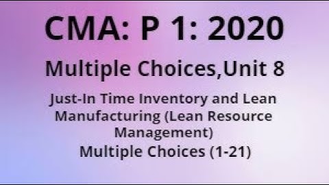 MCQ: CMA: Unit 8: P 1 2020