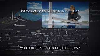 FUS112: Introduction to Multiplane in Fusion