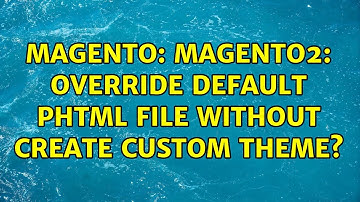 Magento: Magento2: Override default phtml file without create custom theme? (3 Solutions!!)