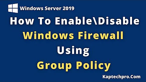 How To Enable Or Disable Windows Firewall Using Group Policy