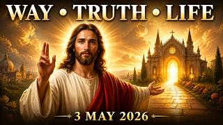 Jesus the Way, the Truth, and the Life | Catholic Bible Study for 3 May 2026