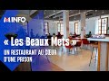 Ref:PxuhWFzpmII � les beaux mets �, un restaurant install� au c ur de la prison des beaumettes
