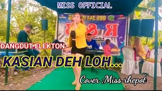 KASIAN DEH LOH_Cover_MISS /R&B DANGDUT ELEKTON TERLARIS