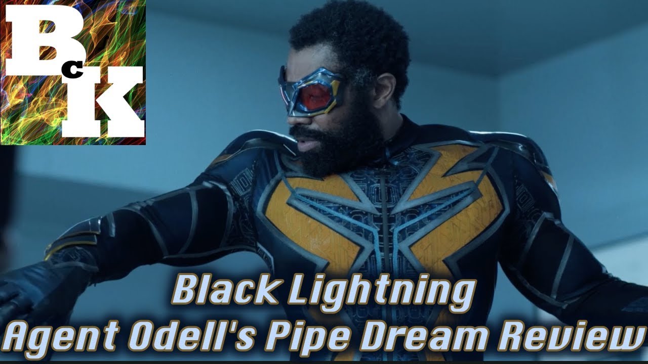 Black Lightning Season 3 Episode 3 Agent Odell's Pipe Dream Review