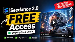 Seedance 2.0 FREE Access - Step-by-Step Guide (No Credit Card Required)