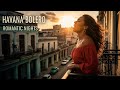Bolero de Amor 🌙 Old Havana Love Songs